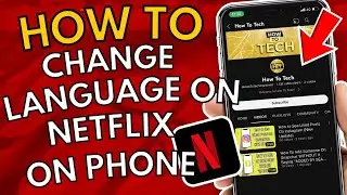 How To Change Language On Netflix On Phone 2023