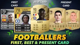 FOOTBALLERS FIRST, BEST & PRESENT FIFA FUT CARD (PART 2) 🔥😨 ft. Carvajal, Oscar, Kante…