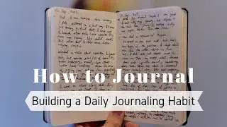 How to Journal - 3 Exercises to Build a Daily Journaling Habit