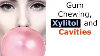 Gum Chewing, Xylitol, and Cavities