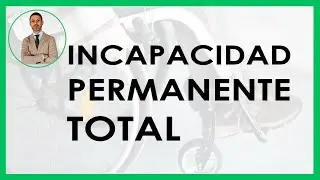Incapacidad Permanente TOTAL
