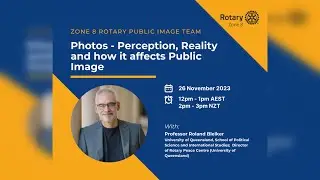 Rotary Zone 8 Public Image: Photos - Perception, Reality & How It Affects Public Image
