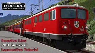 Locomotive Tutorial - Surselva Line - RhB Ge 6/6 ii - Train Simulator 2020