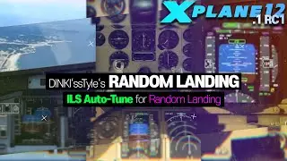 X-Plane 12, DINKI'ssTyle's RANDOM LANDING ILS / Download available