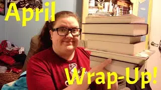 April Wrap-Up!