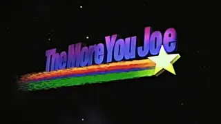 The More You Joe⭐