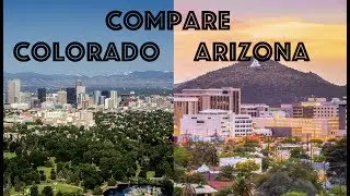 Living in Arizona Vs Living in Colorado 2019