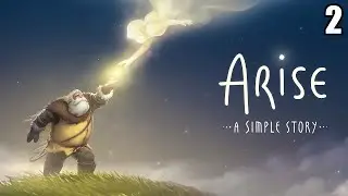 2 Arise: A Simple Story \ Воспрянь: простая история (грустное красивое путешествие)