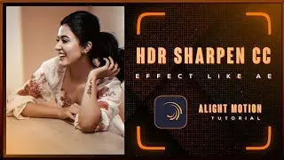 High Quality HDR CC Tutorial in Alight motion - with preset 👀🔥