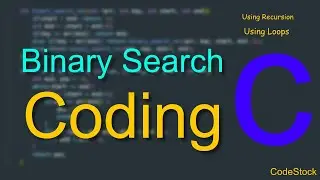 Binary Search Coding | Algorithm | Implementation | Code in C/C++ Language | VS Code