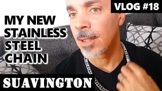 My New Stainless Steel Chain - Vlog #18