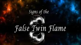 Signs of the False Twin Flame