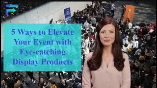 5 Ways to Elevate Your Event with Eye-catching Display Products