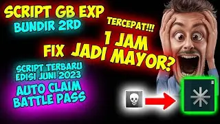 GB EXP BUNDIR 2RD TERBARU AUTO CLOSE BATTLE PASS JUNI 2023