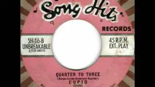 Cupid by Sam Cooke(As song writer, singer here unknown.) on early 1960's Song Hits 45.