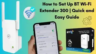 How to Set Up BT Wi-Fi Extender 300 | Quick and Easy Setup Guide