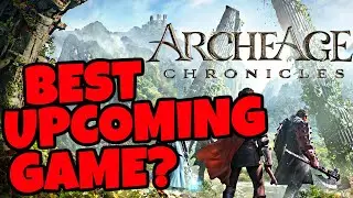 ArcheAge 2 (ArcheAge Chronicles) Has The Potential To Be An INSANE GAME!
