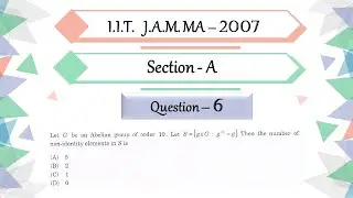 IIT JAM 2007 Mathematics solutions| section A Question 6 | Self inverse element | Abstract Algebra