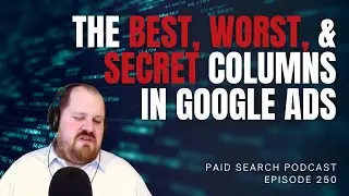The Best, Worst, and Secret Columns in Google Ads