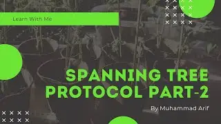 Spanning Tree Protocol | STP | Part  02