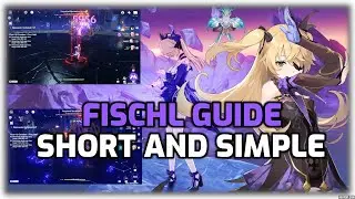 Fischl Guide - Short and Simple
