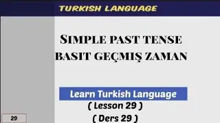 Learn Turkish quickly Lesson 29 | Simple past tense ( basit geçmiş  zaman )