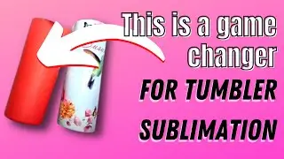 Game Changer for sublimating Tumblers