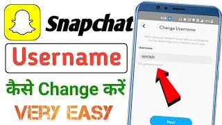 How To Change Snapchat Username| How To Change Username on Snapchat