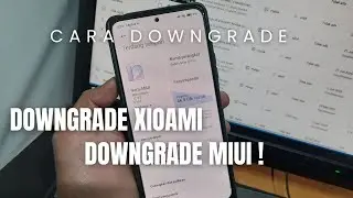 HOW TO DOWNGRADE A XIAOMI PHONE! MIUI OR Hyper OS