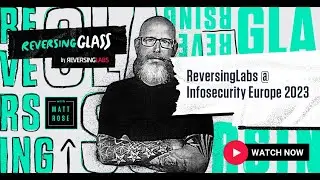 ReversingGlass - Infosecurity Europe 2023