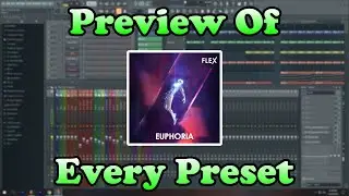'Euphoria' [Flex Plugin] - Every Preset Preview - Listen Before You Buy! (Fl Studio)