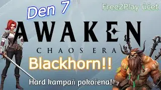F2P Awakened: Chaos Era - Den 7 - Blackhorn?! Mythic kampaň.