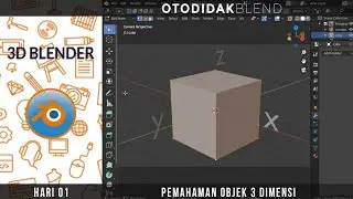 Belajar 3D Blender Hari 01 | Pemahaman Objek 3 Dimensi