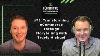 #13: Transforming eCommerce Through Storytelling with Travis Michael