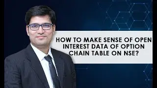 How to Make Sense of Open Interest Data of Option Chain Table on NSE?