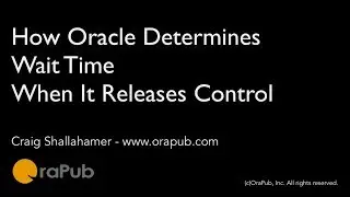 How Oracle Determines Wait Time When It Releases Control