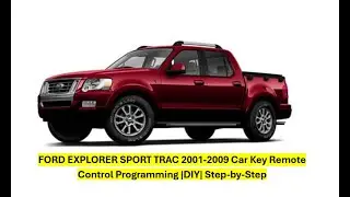 Ford Explorer Sport Trac 2001-2009 Car Key Remote Control Programming |DIY| Step-by-Step.