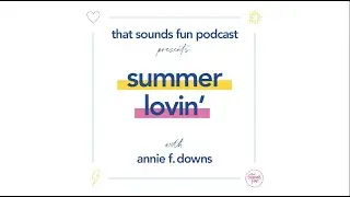 Coming in June 2023: Summer Lovin' - A That Sounds Fun Series About Dating