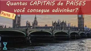 [QUIZ] Adivinhe as CAPITAIS desses Países - Parte 1