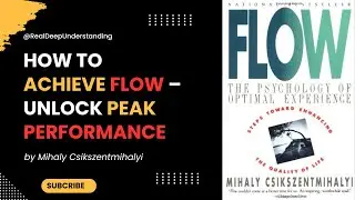 Flow by Mihaly Csikszentmihalyi – The Secret to Ultimate Happiness & Productivity | Book Review