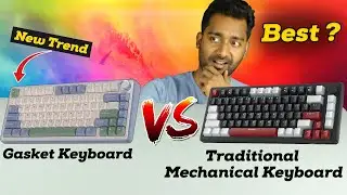 Gasket Keyboard Vs Traditional Mechanical Keyboard ? | Which is Best for Gaming & Typing ?