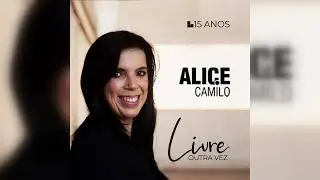 Eu Prometo | Livre Outra Vez | Alice Camilo