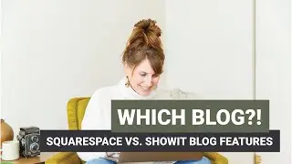 Blogging in Showit vs Squarespace! | Plus How Showit integrates with Wordpress Blogs