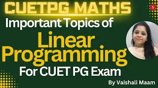 CUET PG Maths 2025|Important Topics of Linear Programming in CUET PG Maths|LPP CUET PG||By Vaishali