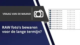 Moet je RAW foto's bewaren voor de lange termijn? (Vraag van de maand)