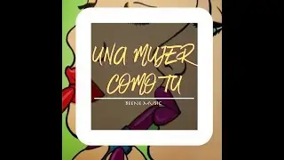 Una mujer como tú / Beene Music / (VIDEO NO OFICIAL)