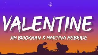 Jim Brickman, Martina McBride - Valentine (Lyrics)