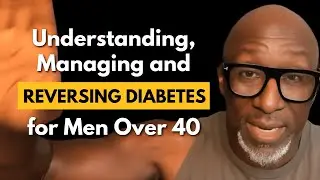 Episode 150 - Understanding, Managing, and Reversing Diabetes for Men Over 40