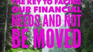 The Key To Facing Financial Needs And Not Be Moved!