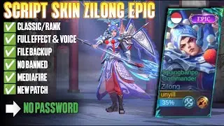 Script Skin Zilong Epic Changbanpo No Password Full Effect | Full Voice | New Patch